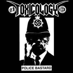 Toxicology : Police Bastard